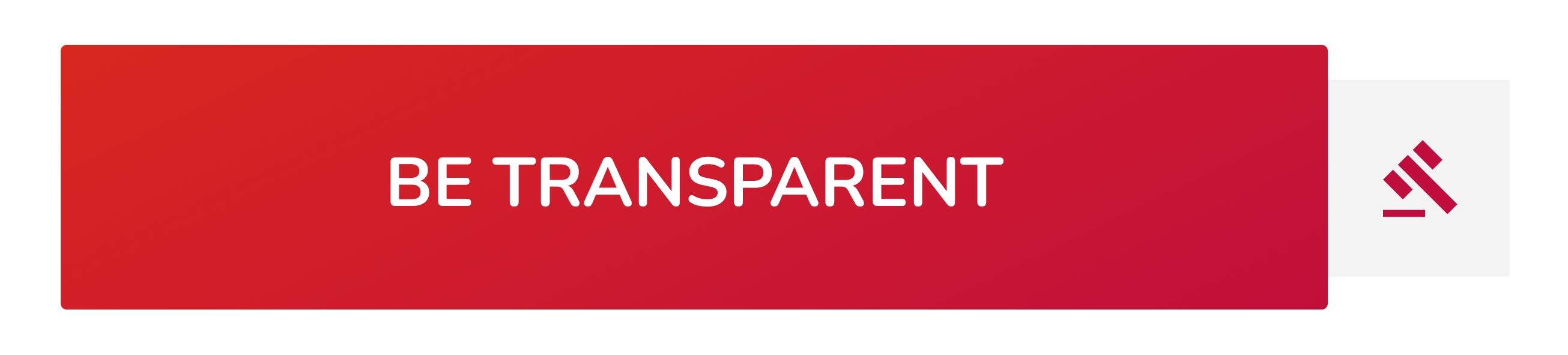 Be transparent